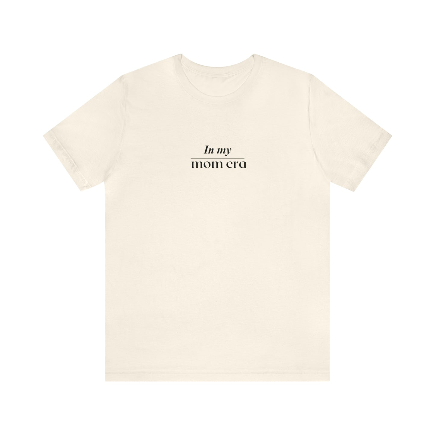 In my Mom Era Unisex Tee